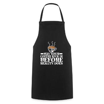 May Your Coffee Kick In Before Reality Does 30 - Cooking Apron - black - Front - AI Model Male 185 dark (185cm)