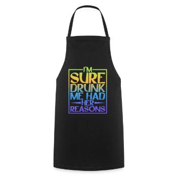Je suis sûr que Drunk Me Had Her Reasons 5 - Tablier de cuisine - noir - Devant - AI Model Male 185 dark (185cm)