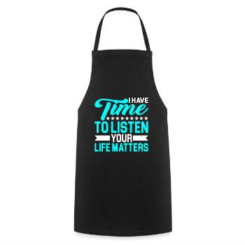 I have time to listen, your life matters 2 - Cooking Apron - black - Front - AI Model Male 185 dark (185cm)