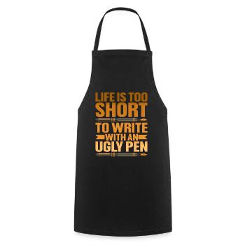 Life Is Too Short To Write With An Ugly Pen - Cooking Apron - black - Front - AI Model Male 185 dark (185cm)