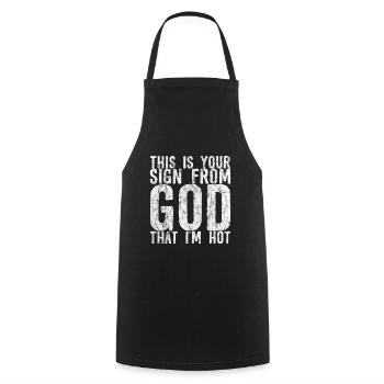 This Is Your Sign From God That I'm Hot 2 - Kochschürze - Schwarz - Vorne - AI Model Male 185 dark (185cm)