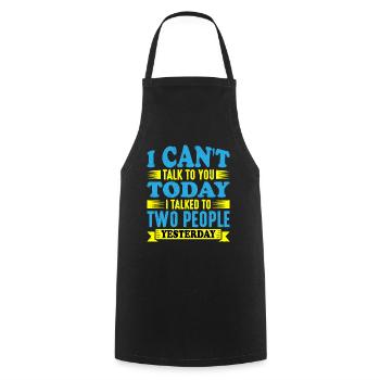 I Talked To Two People Yesterday - Cooking Apron - black - Front - AI Model Male 185 dark (185cm)