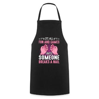 Its All Fun And Games Until Someone Breaks A Nail - Cooking Apron - black - Front - AI Model Male 185 dark (185cm)