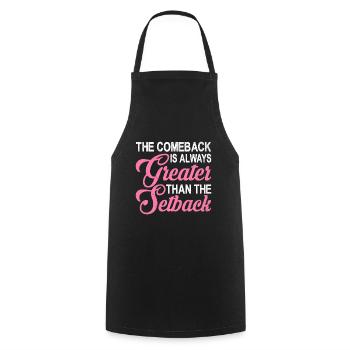 The comeback is always greater than the setback 2 - Cooking Apron - black - Front - AI Model Male 185 dark (185cm)