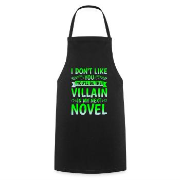 Don't Like You, You'll Be The Villain In My Novel1 - Kochschürze - Schwarz - Vorne - AI Model Male 185 dark (185cm)