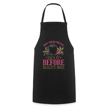 May Your Coffee Kick In Before Reality Does 33 - Cooking Apron - black - Front - AI Model Male 185 dark (185cm)
