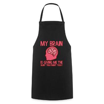 My Brain Is Giving Me The Silent Treatment Today 2 - Cooking Apron - black - Front - AI Model Male 185 dark (185cm)
