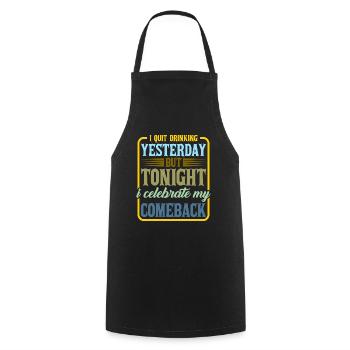 I Quit Drinking Yesterday But Tonight 2 - Cooking Apron - black - Front - AI Model Male 185 dark (185cm)