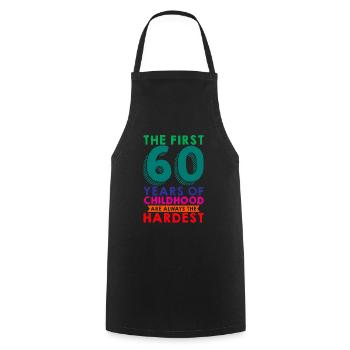 The First 60 Years Of Childhood Are The Hardest 4 - Cooking Apron - black - Front - AI Model Male 185 dark (185cm)