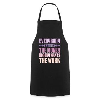 Everybody Wants The Money Nobody Wants The Work 6 - Kochschürze - Schwarz - Vorne - AI Model Male 185 dark (185cm)