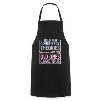 I Need New Conspiracy Theories 6 - Cooking Apron - black - Front - AI Model Male 185 dark (185cm)