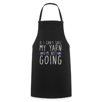 If I Can't Take My Yarn, I'm Not Going 3 - Cooking Apron - black - Front - AI Model Male 185 dark (185cm)