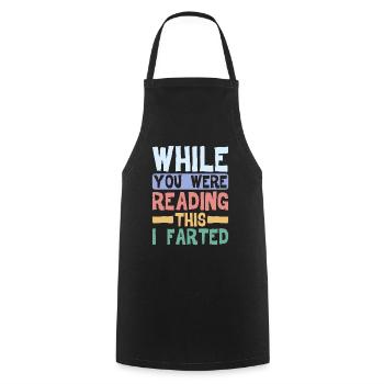 While You Were Reading This, I Farted 4 - Cooking Apron - black - Front - AI Model Male 185 dark (185cm)