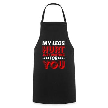 My Legs Hurt Just Waiting For You 14 - Cooking Apron - black - Front - AI Model Male 185 dark (185cm)