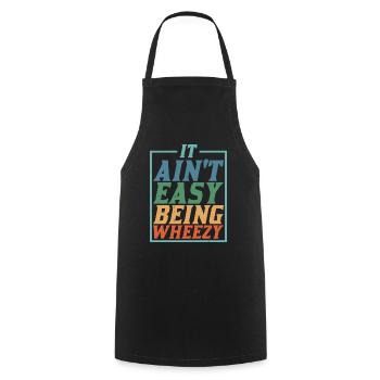 It Ain't Easy Being Wheezy 8 - Cooking Apron - black - Front - AI Model Male 185 dark (185cm)