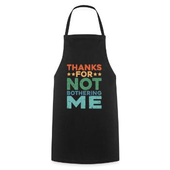 Thanks For Not Bothering Me - Cooking Apron - black - Front - AI Model Male 185 dark (185cm)
