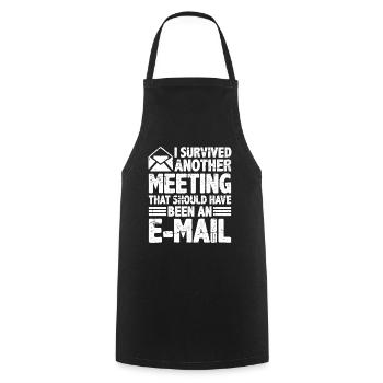 I Survived Another Meeting 28 - Cooking Apron - black - Front - AI Model Male 185 dark (185cm)