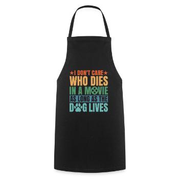 I Don't Care Who Dies As Long As The Dog Lives 5 - Kochschürze - Schwarz - Vorne - AI Model Male 185 dark (185cm)
