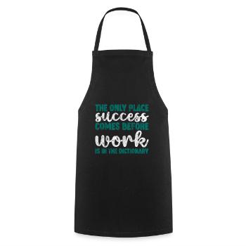 Le seul endroit où le succès passe avant le travail 3 - Tablier de cuisine - noir - Devant - AI Model Male 185 dark (185cm)