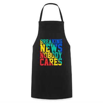 Breaking News, Nobody Cares 20 - Kochschürze - Schwarz - Vorne - AI Model Male 185 dark (185cm)