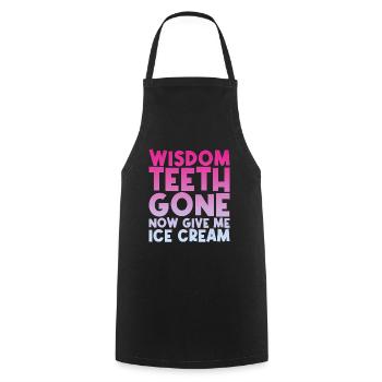 Les dents de sagesse sont parties, donnez-moi maintenant de la crème glacée - Tablier de cuisine - noir - Devant - AI Model Male 185 dark (185cm)