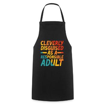 Cleverly Disguised As A Responsible Adult 5 - Cooking Apron - black - Front - AI Model Male 185 dark (185cm)