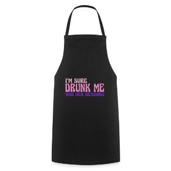 Je suis sûr que Drunk Me avait ses raisons 17 - Tablier de cuisine - noir - Devant - AI Model Male 185 dark (185cm)