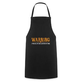 Warning I Push All Of The Elevator Buttons 18 - Cooking Apron - black - Front - AI Model Male 185 dark (185cm)