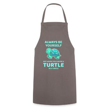 Always Be Yourself Schildkröte Geschenk - Kochschürze - Grau - Vorne - AI Model Male 185 dark (185cm)