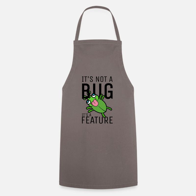 Not a Bug It's a Feature Coder Engineer Software - Cooking Apron - grey