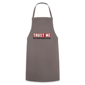 Trust Me I'm Penetration Tester Penetration Tester - Kochschürze - Grau - Vorne - AI Model Male 185 dark (185cm)