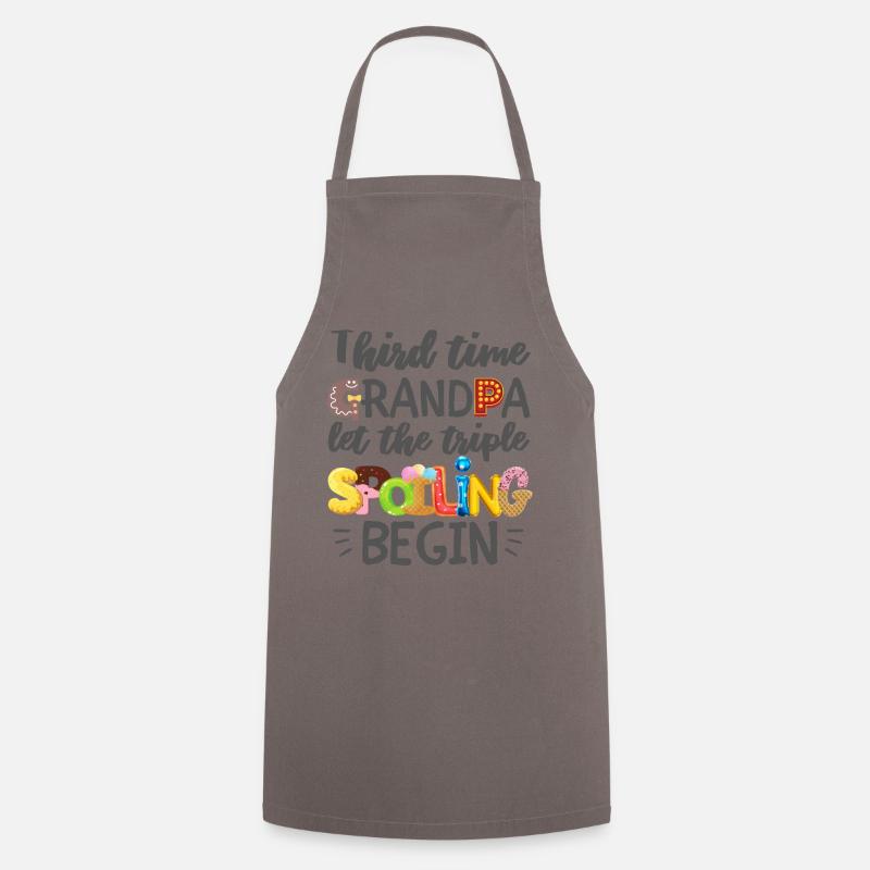 Third Time Grandpa Let The Spoiling Begin - Cooking Apron - grey