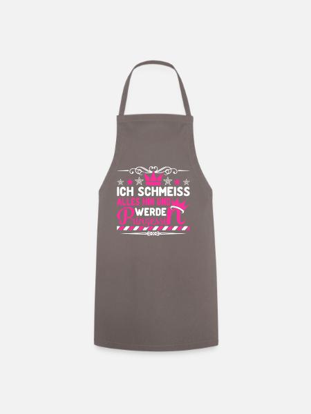 Ich schmeiss alles hin und werde Prinzessin - Kochschürze - Grau