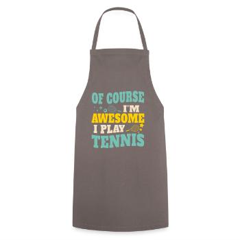 Of Course I'm Awesome I Play Tennis - Kochschürze - Grau - Vorne - AI Model Male 185 dark (185cm)