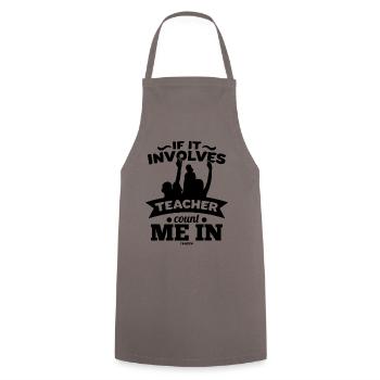 If It Involves Teacher Count Me In - Cooking Apron - grey - Front - AI Model Male 185 dark (185cm)