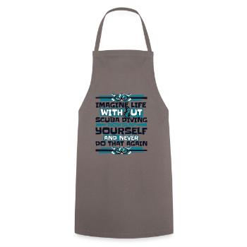 Imagine Life Without Scuba Diving Goggles - Cooking Apron - grey - Front - AI Model Male 185 dark (185cm)