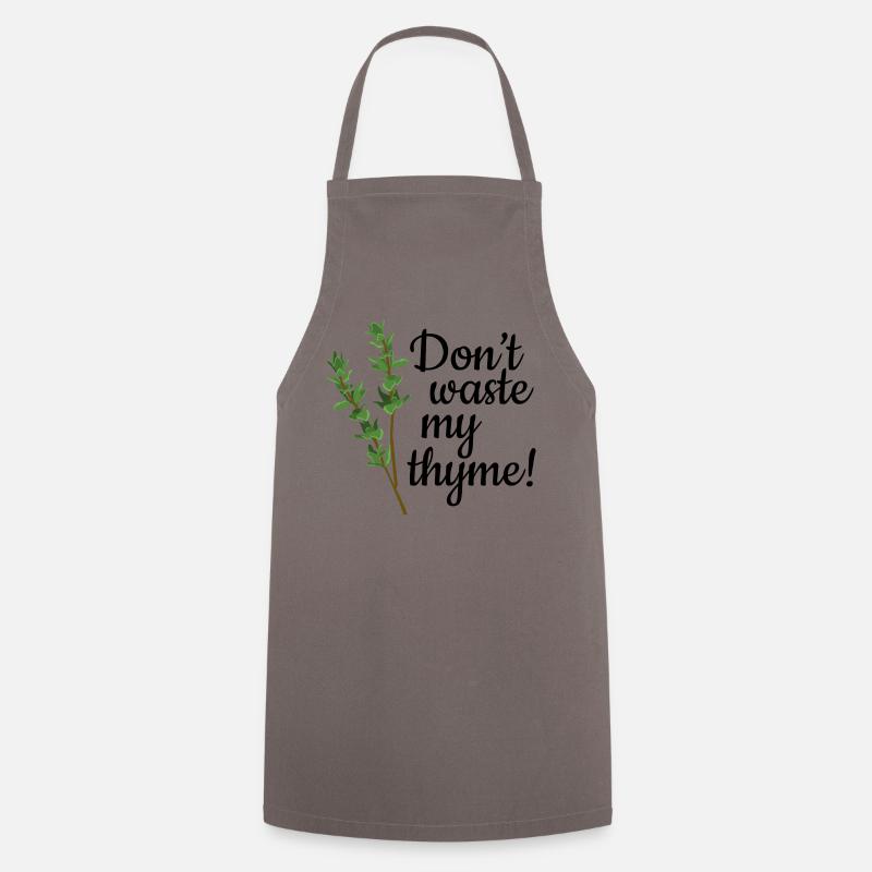 Don't Waste My Thyme - Kochschürze - Grau