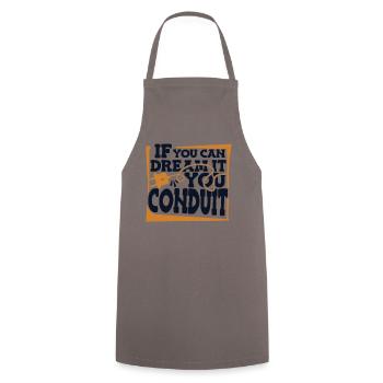 If You Can Dream It You Conduit Electronics Technician - Cooking Apron - grey - Front - AI Model Male 185 dark (185cm)