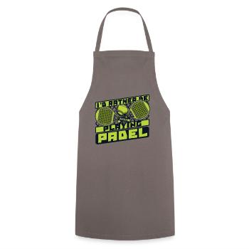 I'd Rather Be Playing Padel Paddleball Paddle - Cooking Apron - grey - Front - AI Model Male 185 dark (185cm)