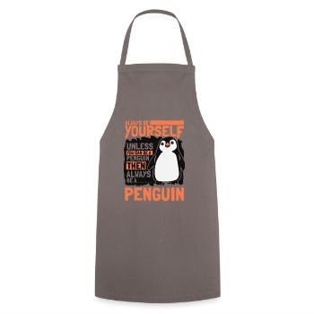 Always be Yourself Unless You can be a Penguin - Kochschürze - Grau - Vorne - AI Model Male 185 dark (185cm)