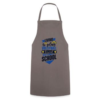 Living To Play Volleyball Forced To Go To School - Cooking Apron - grey - Front - AI Model Male 185 dark (185cm)