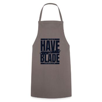 I Might Have Blade Problem Butcher Knife Knife - Cooking Apron - grey - Front - AI Model Male 185 dark (185cm)