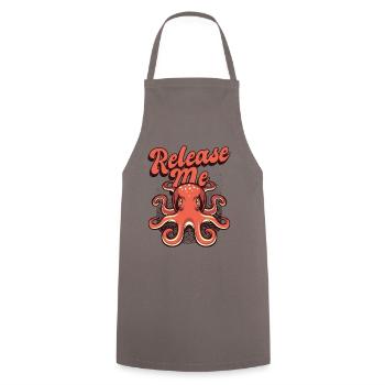 Release Me Octopoda Cephalopoda Octopodes Lover - Cooking Apron - grey - Front - AI Model Male 185 dark (185cm)