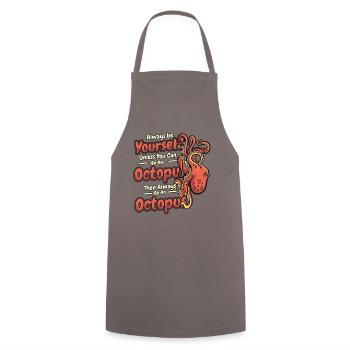 Soyez toujours vous-même à moins que vous ne puissiez être une pieuvre - Tablier de cuisine - gris - Devant - AI Model Male 185 dark (185cm)