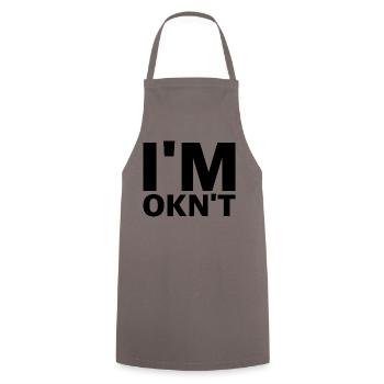 I'm Not Ok | funny sayings, sarcasm - Cooking Apron - grey - Front - AI Model Male 185 dark (185cm)