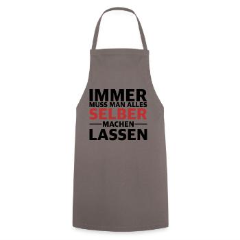 Immer muss man alles selber machen lassen - Kochschürze - Grau - Vorne - AI Model Male 185 dark (185cm)
