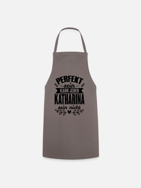 Katharina -Perfekt Sein Kann Jeder Katharina Nicht - Kochschürze - Grau