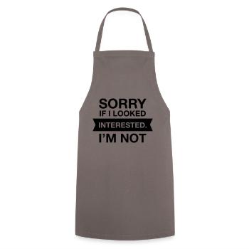 Sorry If I Looked Interested. I'm Not - Cooking Apron - grey - Front - AI Model Male 185 dark (185cm)