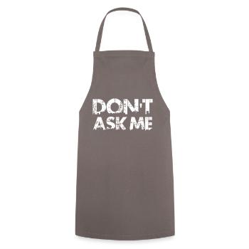 Don't Ask Me - Cooking Apron - grey - Front - AI Model Male 185 dark (185cm)