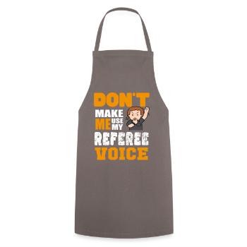 Don´t make me use my Referee Voice - Kochschürze - Grau - Vorne - AI Model Male 185 dark (185cm)